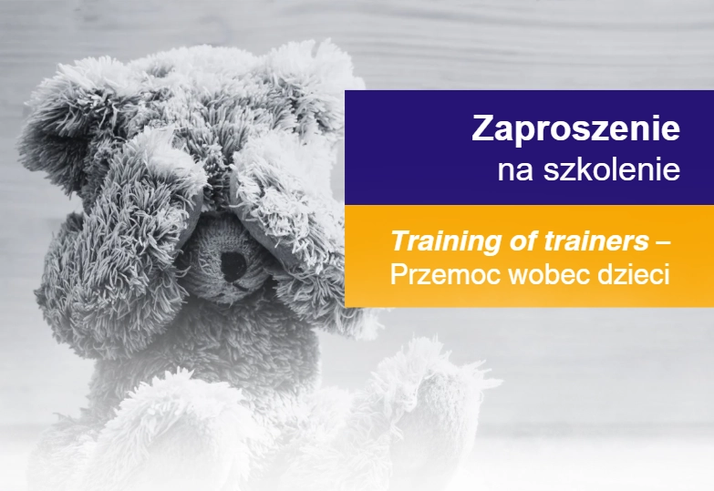 Szkolenie "Training of trainers – Przemoc wobec dzieci"